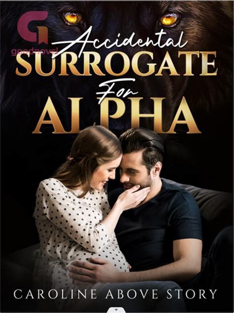 In addition, the author Caroline Above Story is very talented in making the situation extremely. . Accidental surrogate for alpha